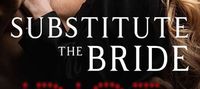 The Substitute Bride: Idiot Or Not?